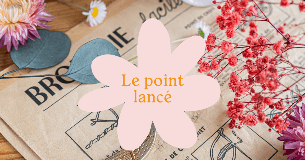 Tuto broderie le point lancé