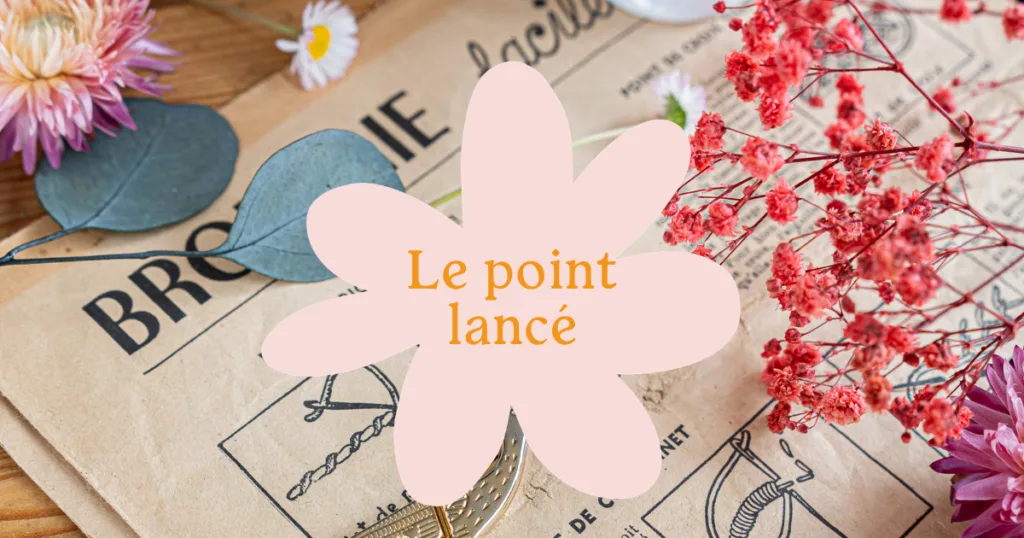 Tuto broderie le point lancé